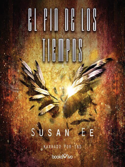 Title details for El fin de los tiempos by Susan Ee - Available